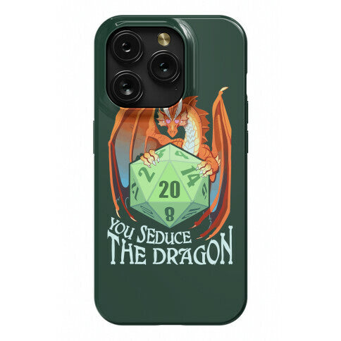 You Seduce The Dragon Phone Case